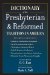 Dictionary Of The Presbyterian & Reformed Tradition In America cover