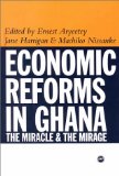 Economic Reforms in Ghana : The Miracle and the Mirage [Click for larger image]