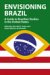  Envisioning Brazil: A Guide To Brazilian Studies In The United States, 1945-2003