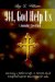 911, God Help Us - A Journalist's Tale of Faith : How Losing a Brother in Sept. 11 Terrorist Attack Transformed Reporter into a Witness for God cover
