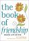 The Book of Friendship : Making Life Better cover