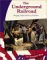 The Underground Railroad : Bringing Slaves North to Freedom cover