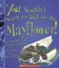 You Wouldn't Want to Sail on the Mayflower! : A Trip That Took Entirely Too Long cover