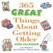  365 Great Things About Getting Older 2006 Calendar
