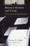 Between Memory and Vision : The Case for Faith-Based Schooling [Click for larger image]