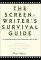The Screenwriter's Survival Guide: Or, Guerrilla Meeting Tactics and Other Acts of War