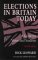 Elections in Britain Today : A Guide for Voters and Students cover
