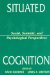 Situated Cognition : Social, Semiotic, and Psychological Perspectives cover
