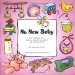 No New Baby : For Siblings Who Have a Brother or Sister Die Before Birth cover