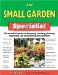 The Small Garden Specialist : The Essential Guide To Designing, Creating, Planting, Improving, And Maintaining Small Gardens cover