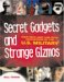 Secret Gadgets And Strange Gizmos : High-Tech (And Low-Tech) Innovations of the U.S. Military cover