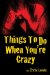 Things To Do When You're Crazy cover