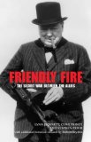 Friendly Fire : The Secret War Between The Allies [Click for larger image]