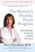 The Women's Healthy Heart Program : Lifesaving Strategies for Preventing And Healing Heart Disease cover