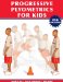 Progressive Plyometrics for Kids cover