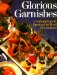 Glorious Garnishes : Crafting Easy & Spectacular Food Decorations cover