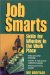 Job Smarts : Skills for Winning in the Work Place cover
