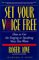 Set Your Voice Free : How to Get the Singing or Speaking Voice You Want cover
