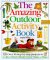 The Amazing Outdoor Activity Book : Over 60 Step by Step Projects to Collect Draw Build Grow Make and Bake cover
