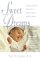  Sweet Dreams: A Pediatrician's Secrets for Baby's Good Night's Sleep