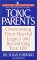Toxic Parents : Overcoming Their Hurtful Legacy and Reclaiming Your Life cover