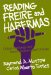 Reading Freire and Habermas : Critical Pedagogy and Transformative Social Change cover