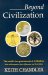 Beyond Civilization : The World's Four Great Streams of Civilization  Their Achievements, Their Differences and Their Future cover