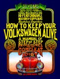 How to Keep Your Volkswagen Alive : A Manual of Step by Step Procedures for the Compleat Idiot  1200, 1300, 1500, 1600, 1700, 1800 & 2000 [Click for larger image]