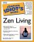 The Complete Idiot's Guide to Zen Living cover
