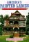  America's Painted Ladies: The Ultimate Celebration of Our Victorians