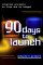  90 Days to Launch: Internet Projects on Time and on Budget