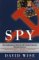 Spy : The Inside Story of How the Fbi's Robert Hanssen Betrayed America cover