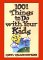 1001 Things to Do With Your Kids cover