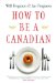 How to Be a Canadian cover