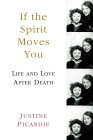 If the Spirit Moves You : Life and Love After Death [Click for larger image]