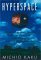 Hyperspace : A Scientific Odyssey Through Parallel Universes, Time Warps, and the Tenth Dimension cover