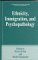  Ethnicity, Immigration, and Psychopathology