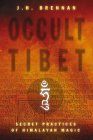 Occult Tibet : Secret Practices of Himalayan Magic [Click for larger image]