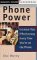 Phone Power : Increase Your Effectiveness Every Time You're on the Phone cover