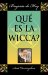 Que Es LA Wicca?/the Truth About Witchcraft Today : Brujeria De Hoy cover