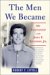 The Men We Became : My Friendship With John F. Kennedy, Jr. cover