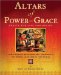 Altars Of Power And Grace : Create The Life You Desire - Achieve Harmony, Health, Fulfillment, And Prosperity With Personal Altars Based On Vastu Shastra cover