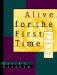 Alive for the First Time : A Fresh Look at the New-Birth Miracle cover