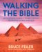 Walking the Bible : An Illustrated Journey for Kids Through the Greatest Stories Ever Told cover