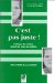 C'est Pas Juste! : L'ethique Des Enfants Devant Les Actes Des Adultes  La Notion De Justice Et D'injustice Chez L'enfant cover