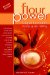 Flour Power : A Guide To Modern Home Grain Milling cover