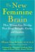 The New Feminine Brain: How Women Can Develop Their Inner Strengths, Genius, And Intuition