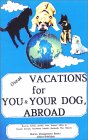 Great Vacations for You and Your Dog Abroad : 1996-1997 [Click for larger image]