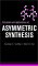  Principles and Applications of Asymmetric Synthesis