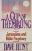 A Cup of Trembling : Jerusalem and Bible Prophecy cover